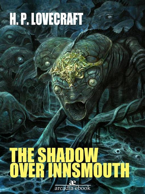 Title details for The Shadow over Innsmouth by H. P. Lovecraft - Available